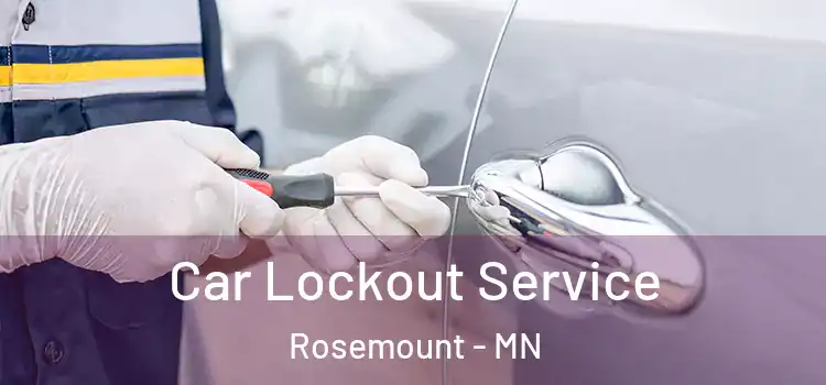 Car Lockout Service Rosemount - MN