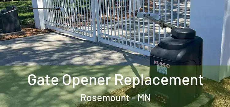  Gate Opener Replacement Rosemount - MN