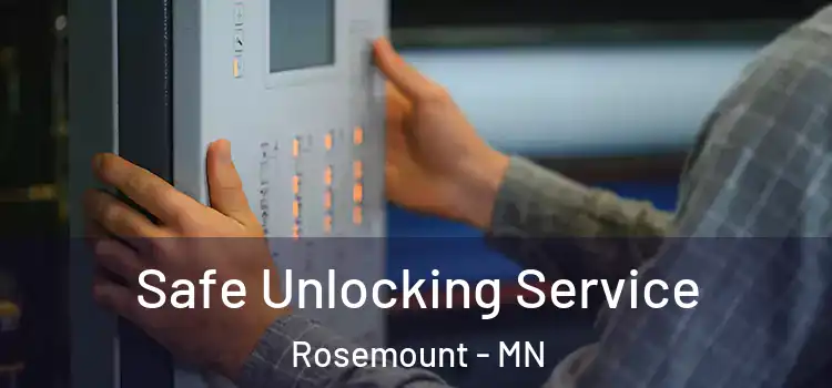  Safe Unlocking Service Rosemount - MN